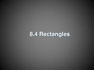 8.4 Rectangles