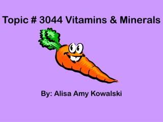 Topic # 3044 Vitamins &amp; Minerals