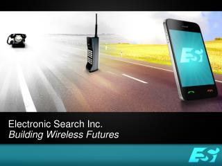 Electronic Search Inc. Building Wireless Futures