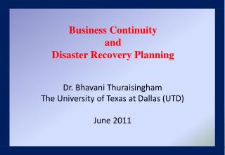 Dr. Bhavani Thuraisingham The University of Texas at Dallas (UTD) June 2011