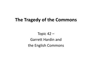 The Tragedy of the Commons