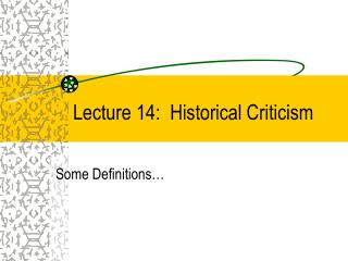 Lecture 14: Historical Criticism