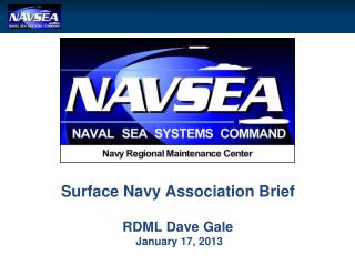 Surface Navy Association Brief RDML Dave Gale January 17, 2013