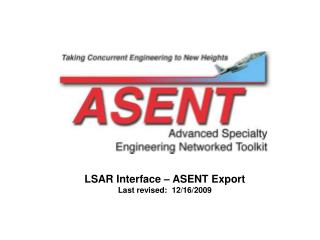 LSAR Interface – ASENT Export Last revised: 12/16/2009