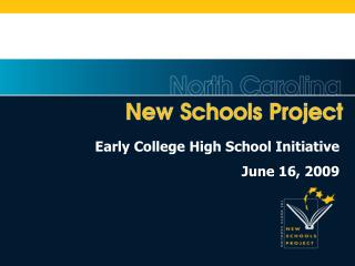 Early College High School Initiative June 16, 2009