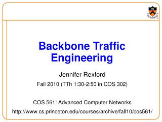 Jennifer Rexford Fall 2010 (TTh 1:30-2:50 in COS 302) COS 561: Advanced Computer Networks
