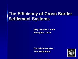 The Efficiency of Cross Border Settlement Systems