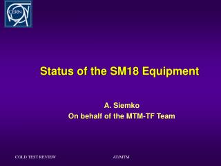 Status of the SM18 Equipment