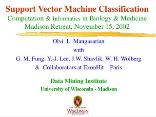 Olvi L. Mangasarian with G. M. Fung, Y.-J. Lee, J.W. Shavlik, W. H. Wolberg