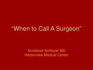 “When to Call A Surgeon”