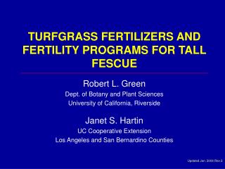 TURFGRASS FERTILIZERS AND FERTILITY PROGRAMS FOR TALL FESCUE