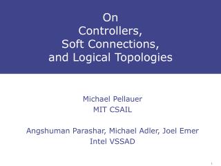 On Controllers, Soft Connections, and Logical Topologies