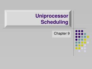 Uniprocessor Scheduling