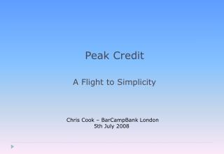 Peak Credit A Flight to Simplicity