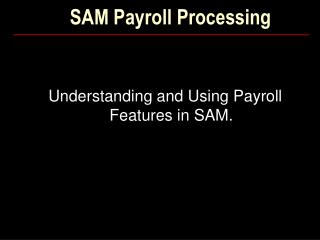 SAM Payroll Processing