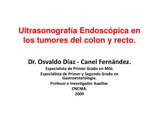 Ultrasonografía Endoscópica en los tumores del colon y recto.