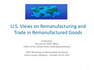 U.S. Views on Remanufacturing and Trade in Remanufactured Goods