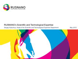 RUSNANO’s Scientific and Technological Expertise
