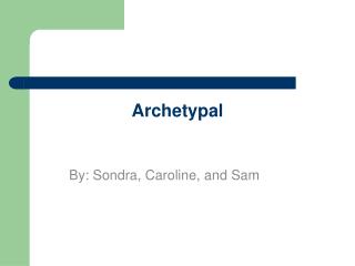 Archetypal