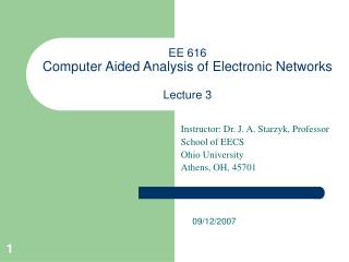 EE 616 Computer Aided Analysis of Electronic Networks Lecture 3