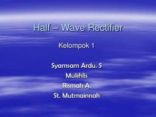 Half – Wave Rectifier
