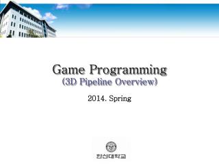 Game Programming (3D Pipeline Overview)