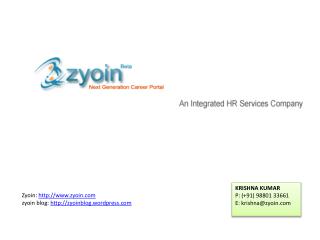 KRISHNA KUMAR P: (+91) 98801 33661 E: krishna@zyoin
