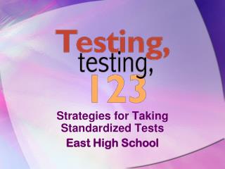 Strategies for Taking Standardized Tests East High School