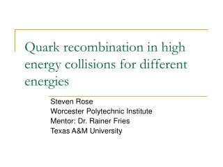 Quark recombination in high energy collisions for different energies