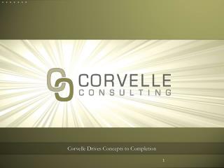Corvelle Drives Concepts to Completion