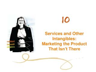 Services and Other Intangibles: Marketing the Product That Isn’t There