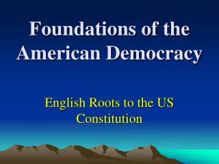 Foundations of the American Democracy
