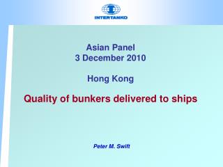 Asian Panel 3 December 2010 Hong Kong Quality of bunkers delivered to ships
