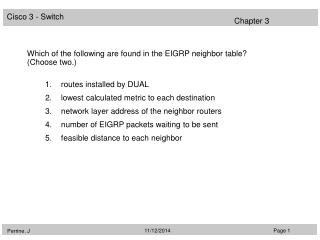 Which of the following are found in the EIGRP neighbor table? (Choose two.)