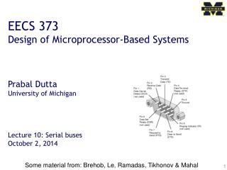 EECS 373 Design of Microprocessor-Based Systems Prabal Dutta University of Michigan