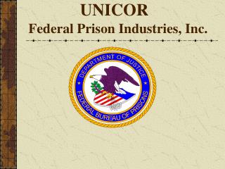 UNICOR Federal Prison Industries, Inc.