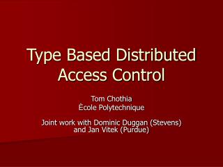 Type Based Distributed Access Control