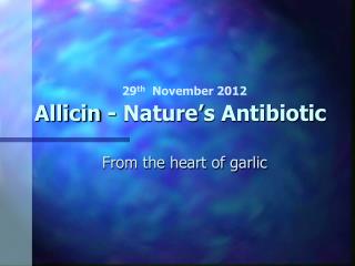 Allicin - Nature ’ s Antibiotic