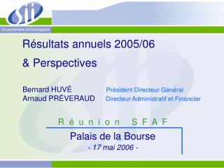 Résultats annuels 2005/06 &amp; Perspectives