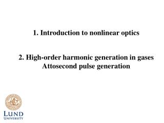 2. High-order harmonic generation in gases Attosecond pulse generation