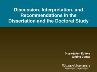 Discussion, Interpretation, and Recommendations in the Dissertation and the Doctoral Study