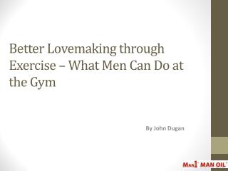 Better Lovemaking through Exercise – What Men Can Do at Gym