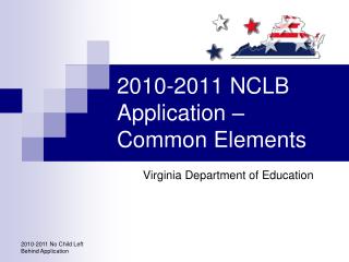 2010-2011 NCLB Application – Common Elements