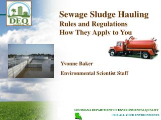 LOUISIANA DEPARTMENT OF ENVIRONMENTAL QUALITY :FOR ALL YOUR ENVIRONMENTS