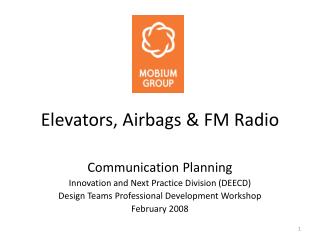 Elevators, Airbags &amp; FM Radio