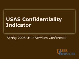 USAS Confidentiality Indicator