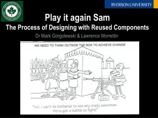 Play it again Sam The Process of Designing with Reused Components