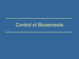 Control of Bioaerosols
