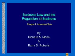 Business Law and the Regulation of Business Chapter 7: Intentional Torts