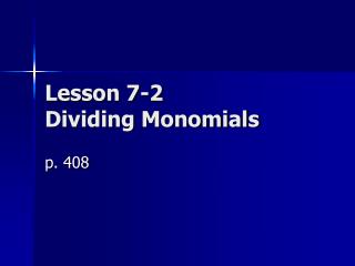 Lesson 7-2 Dividing Monomials